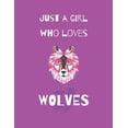 thumbnail image 1 of Just A Girl Who Loves Wolves: Wolf Coloring Book and sketchbook for girls, (Paperback), 1 of 1