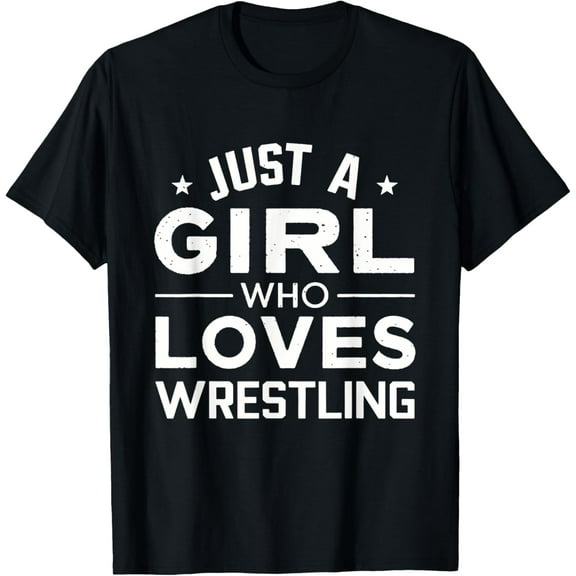 Just A Girl Who Loves Wrestling T-Shirt