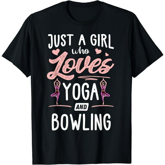 Just A Girl Who Loves Yoga And Bowling Gift Women T-Shirt