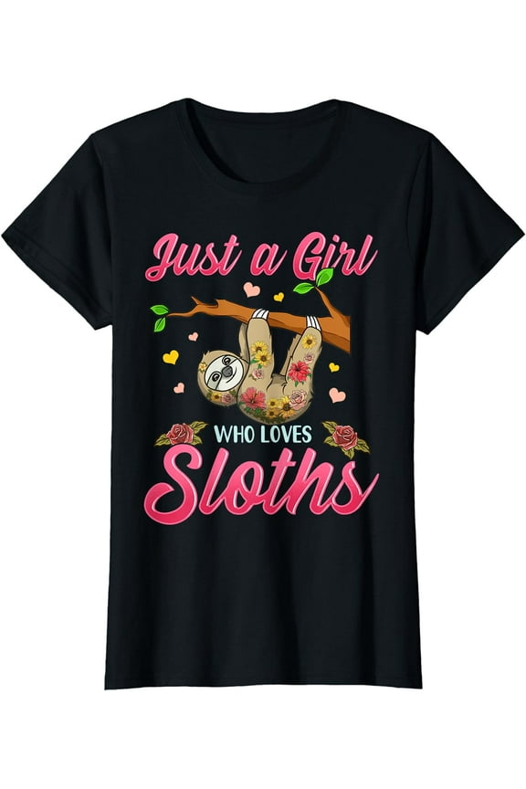 Just A Girl who Loves Sloths T Shirt Funny Sloth Lover Gifts T-Shirt