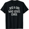 thumbnail image 1 of Just A Girl who loves CHASE T-Shirt Cute CHASE T-Shirt, 1 of 3