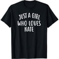 thumbnail image 1 of Just A Girl who loves NATE T-Shirt Cute NATE T-Shirt, 1 of 3
