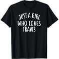 thumbnail image 1 of Just A Girl who loves TRAVIS T-Shirt Cute TRAVIS T-Shirt, 1 of 3
