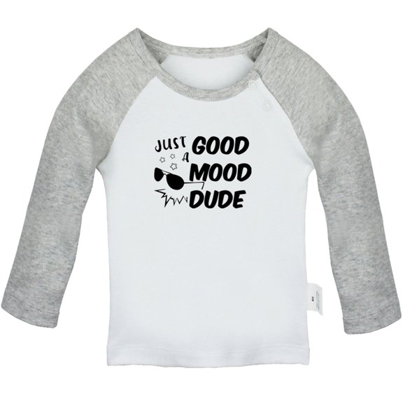 Just A Good Mood Dude Funny T shirt For Baby, Newborn Babies T-shirts, Infant Tops, 0-24M Kids Graphic Tees Clothing (Long Gray Raglan T-shirt, 6-12 Months)