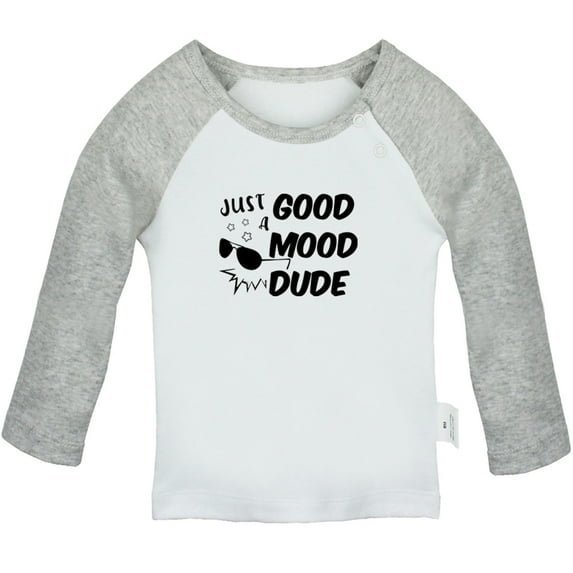 Just A Good Mood Dude Funny T shirt For Baby, Newborn Babies T-shirts, Infant Tops, 0-24M Kids Graphic Tees Clothing (Long Gray Raglan T-shirt, 6-12 Months)