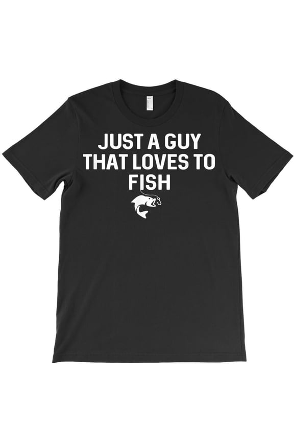 Just A Guy That Loves To Fish Funny Angler Fisherman Gifts Fishing K14756 Unisex T-Shirt – Extended Sizes Up to 5XL