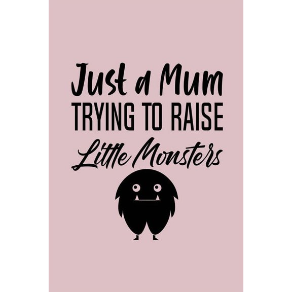Just A Mom Trying To Raise Little Monsters: 2020 Monthly Goal Tracker and Beyond (Paperback)