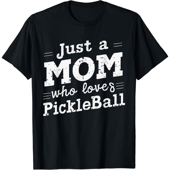 Just A Mom Who Loves Pickleball Mothers Day Pickleball Lover T-Shirt Unisex S-5XL Hot Trending Shirt, Vintage Birthday Gift