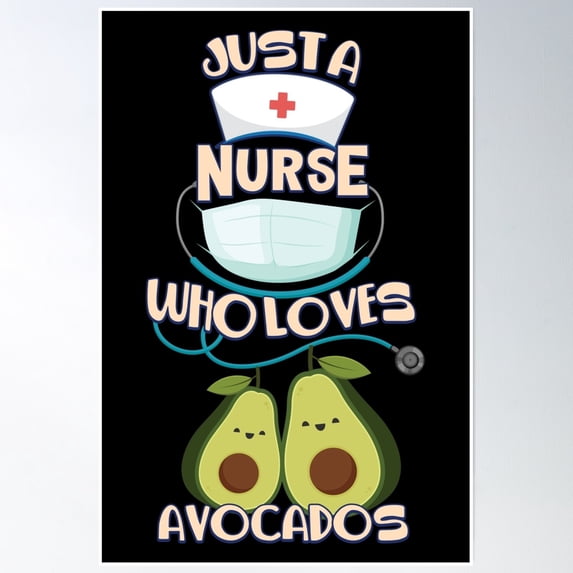 Just A Nurse Who Loves Avocados Poster Wall Art, Modern Wall Decor, 12x18 UNFRAMED