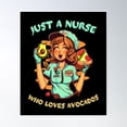thumbnail image 1 of Just A Nurse Who Loves Avocados Poster Wall Art, Modern Wall Decor, 8x12 UNFRAMED, 1 of 3