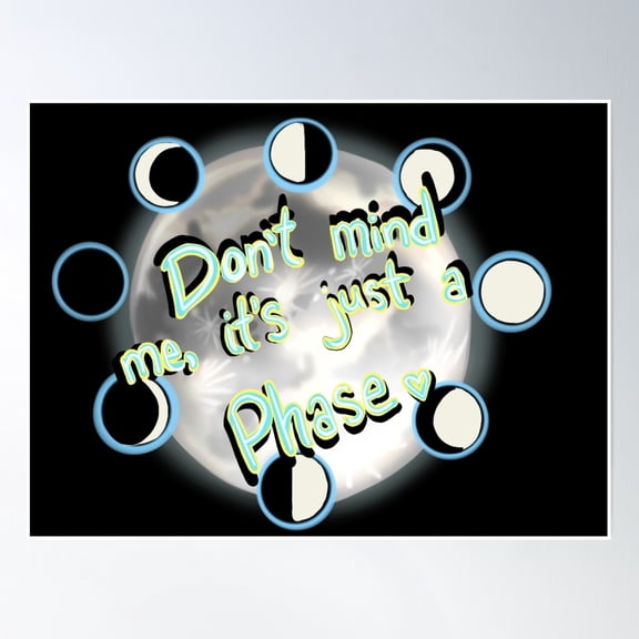 Just A Phase Poster Wall Art, Modern Wall Decor, 24x36 UNFRAMED