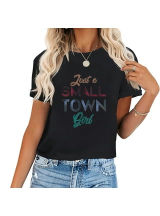 Just A Small Town Girl Design for Women Stylish Girls Long Sleeve T Shirt  by kayelex