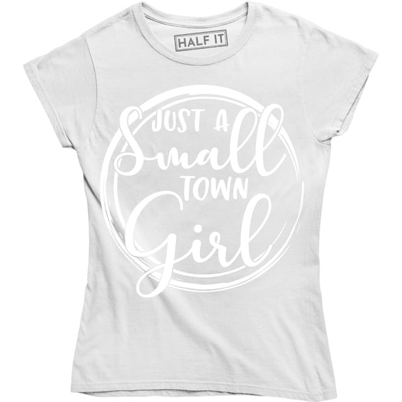Just A Small Town Girl - Living In A Lonely Word Music Women's T-Shirt
