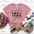 thumbnail image 1 of Just A Small Town Girl T-shirt Women's Country Tshirt Sassy Shirts State Top Outdoors Tee Power Gift Southern Shirt, 1 of 3