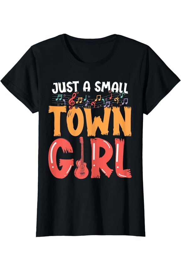 Just A Small Town Girl Village Little City Life Quite Town T-Shirt Black Medium