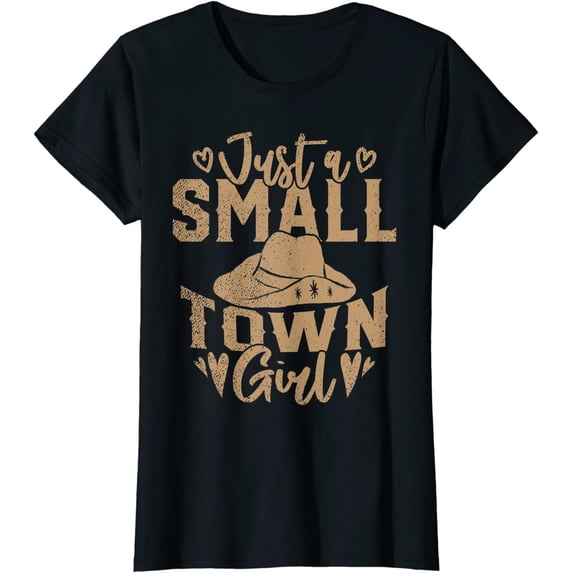 Just A Small Town Girl Village Little City Life Quite Town T-Shirt Gift
