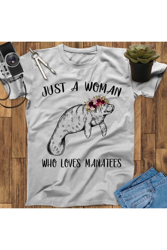 Just A Woman Who Loves Manatees Shirt, Beach Shirt, Spirit Animal, Manatee Gifts, Gift For Women, Women Graphic Tee