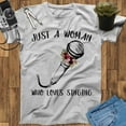 thumbnail image 1 of Just A Woman Who Loves Singing T Shirt, Music Shirt, Singer Shirt, Singing Shirt, Music Lover Shirt, Gift For Singer, Music Lover Gift, 1 of 2