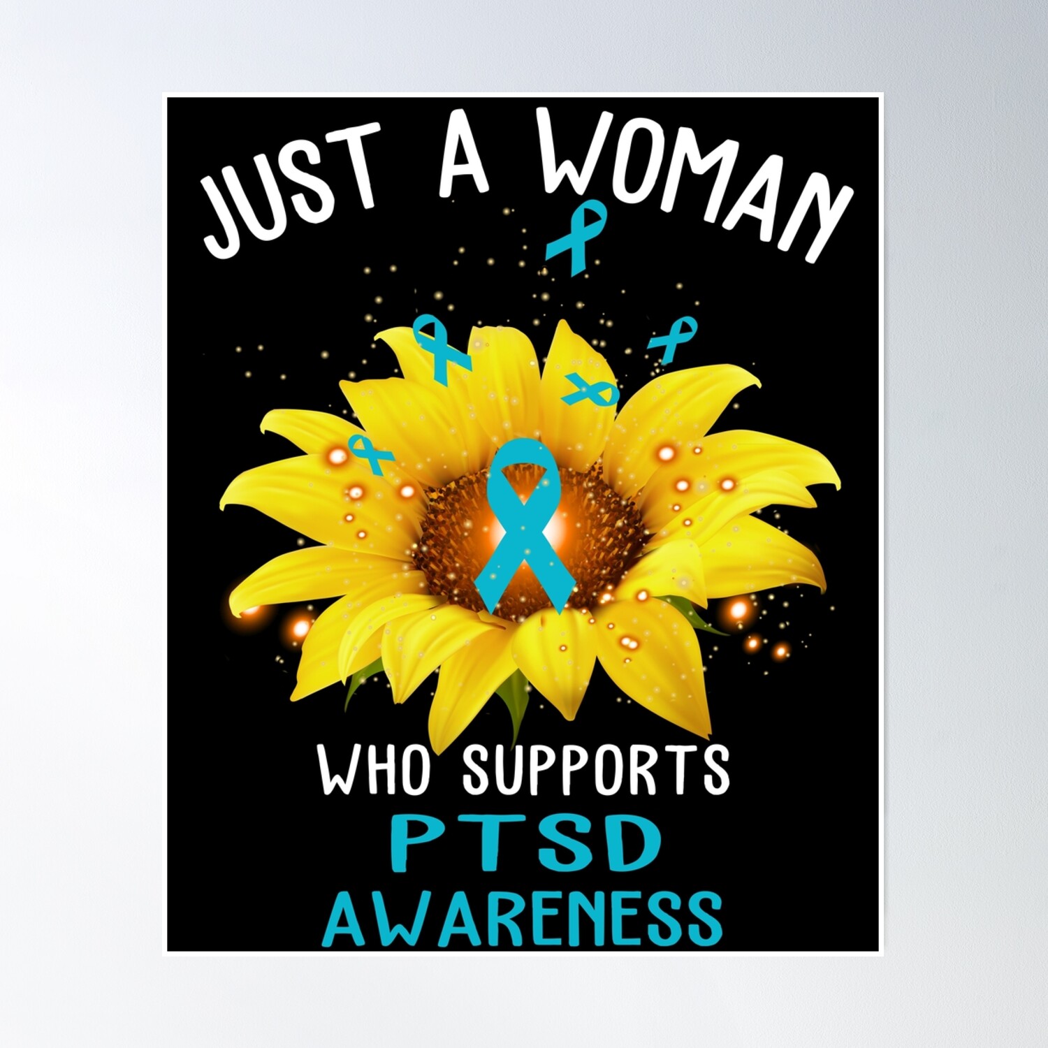 Just A Woman Who Supports Ptsd Awareness Poster Wall Art, Modern Wall ...