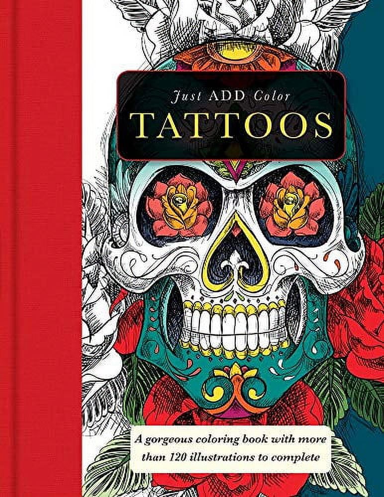 CARLTON PUBLISHING Just Add Color: Tattoos: Gorgeous Coloring Books with More Than 120 Illustrations to Complete (Paperback)