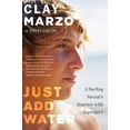 thumbnail image 1 of Just Add Water: A Surfing Savant's Journey with Asperger's (Paperback), 1 of 1