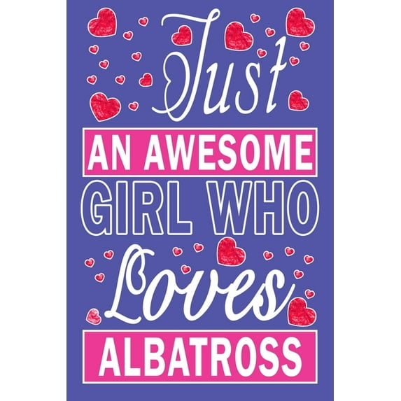 Just An Awesome Girl Who Loves Albatros (Paperback)