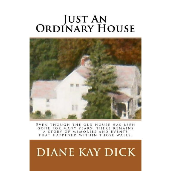 Just An Ordinary House Paperback 1451574800 9781451574807 Diane Kay Dick