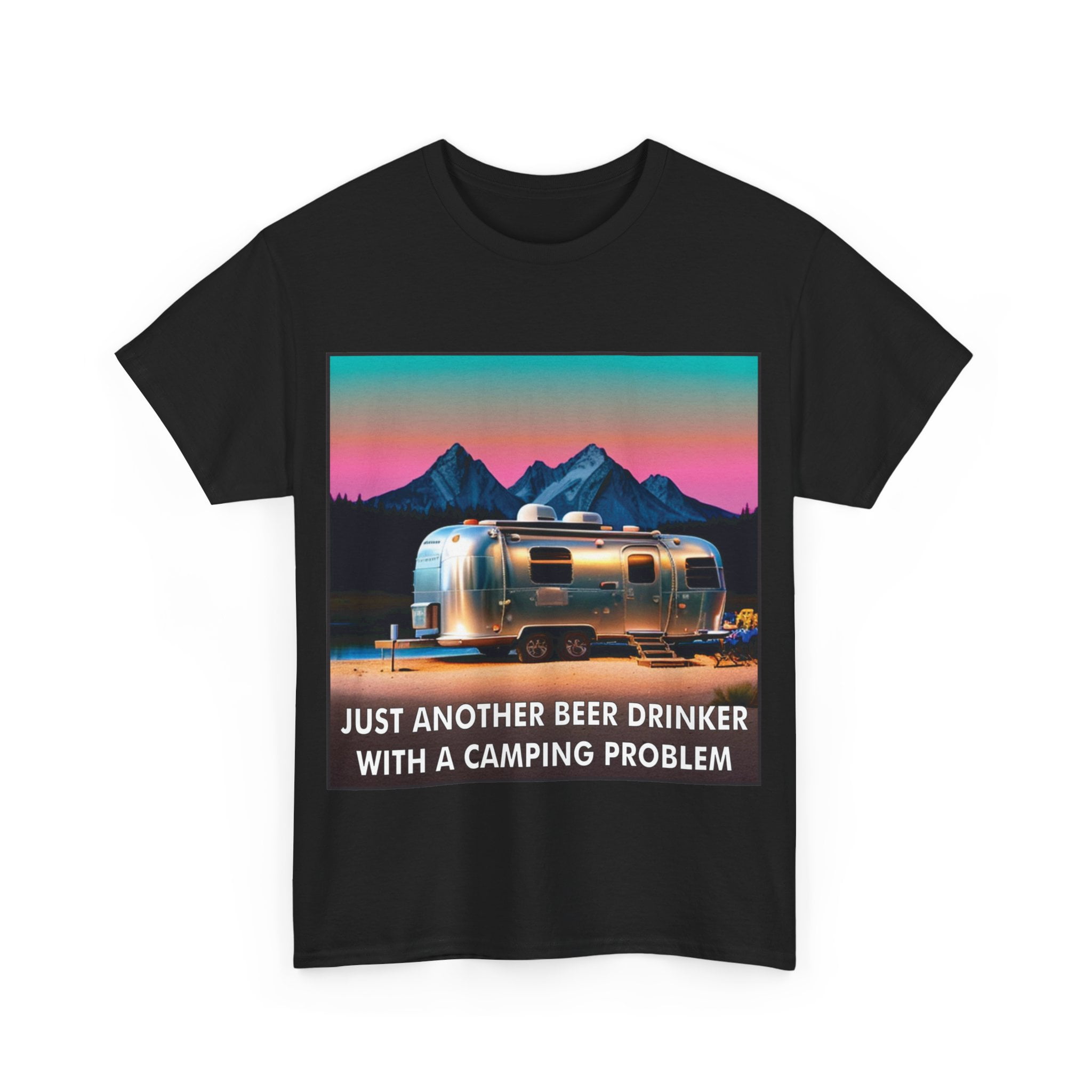 Beer Drinker With A Camping Problem T-Shirt Beer Drinker With A Camping Problem T-Shirt