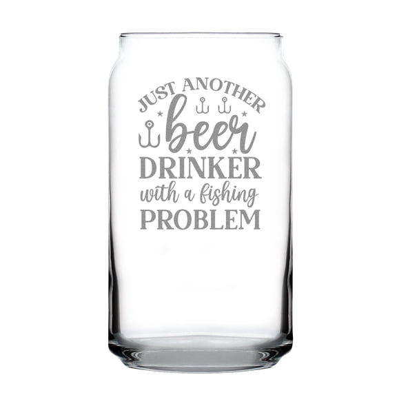Just Another Beer Drinker With A Fishing Problem, Funny , 16oz Can Shaped Pint Glass, Hand Engraved Etched Glass