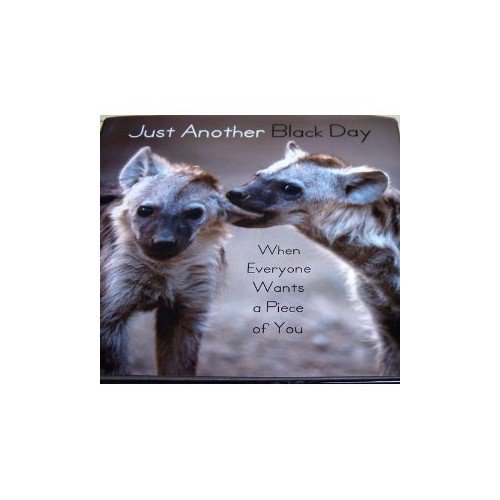 Pre-Owned Just Another Black Day (When Everyone Wants a Piece of You) (Hardcover) 1567318525 9781567318524