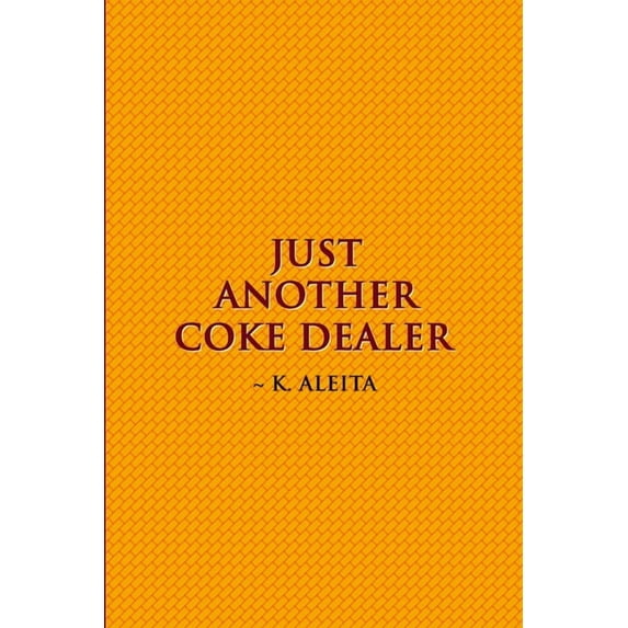 Just Another Coke Dealer, (Paperback)