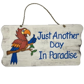 Just Another Day Paradise Sign