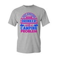 thumbnail image 1 of Just Another Wine Drinker with a Camping Problem Funny DT Adult T-Shirt Tee, 1 of 2