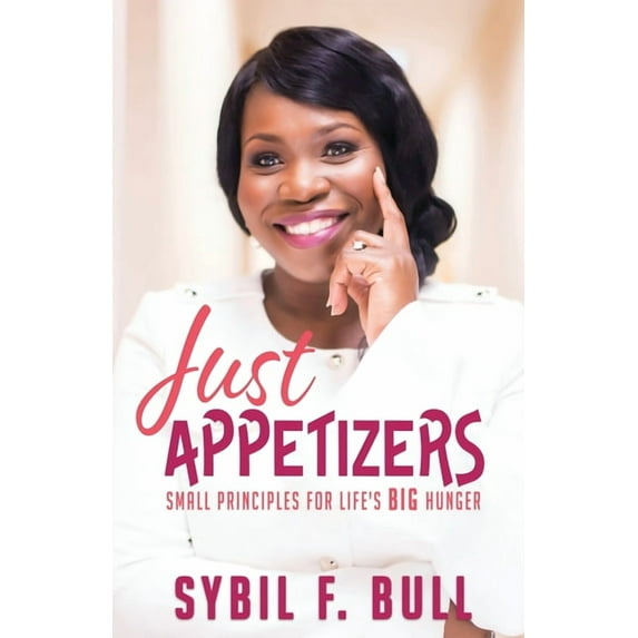 Just Appetizers: Small Principles for Life's Big Hunger, (Paperback)