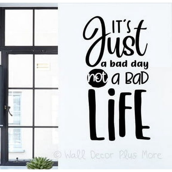 Just Bad Day Not Life Positive Quote Wall Decals for Students - Inspiring Wall Stickers for Home Decor- Removable Quote Wall Art 23x12 Inch-Black