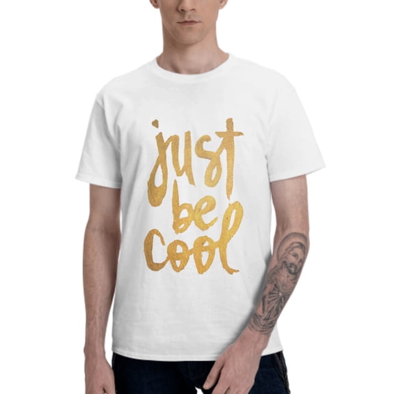 Just Be Cool Men's T-Shirt Cotton 100% Summer Tops Fashion Casual Slogan Short Sleeves for Men Women Round Collar Top Tees