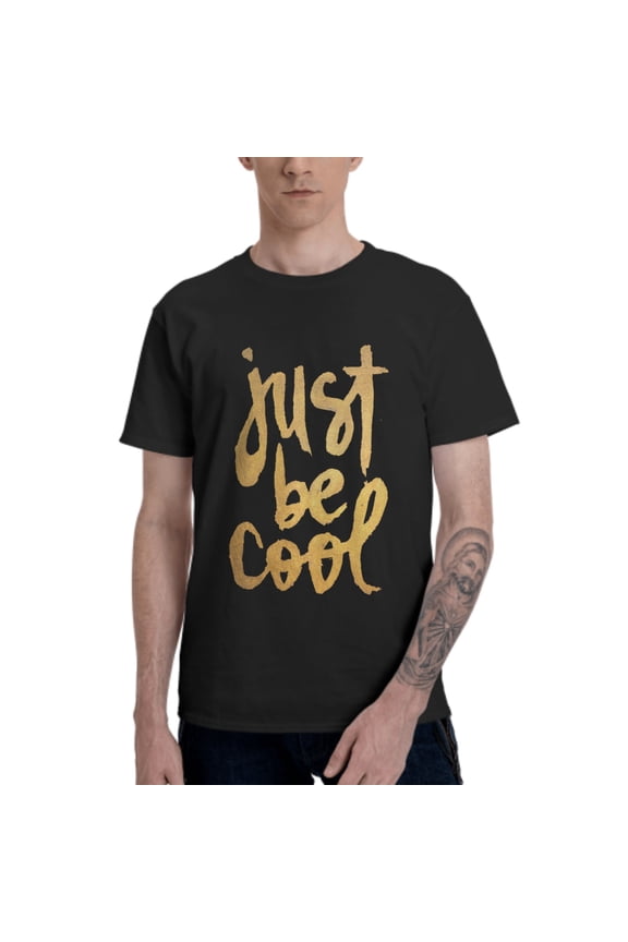 Just Be Cool Men's T-Shirt Cotton 100% Summer Tops Fashion Casual Slogan Short Sleeves for Men Women Round Collar Top Tees