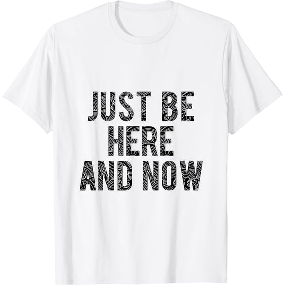 Just Be Here and Now | Ram Dass Yoga T-Shirt T-Shirt