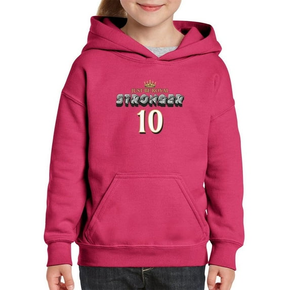 Just Be Royal Stronger Hoodie Juniors -Image by Shutterstock, x-Large