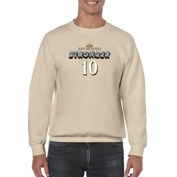 Just Be Royal Stronger Sweatshirt Men -Image by Shutterstock, Male 4X-Large