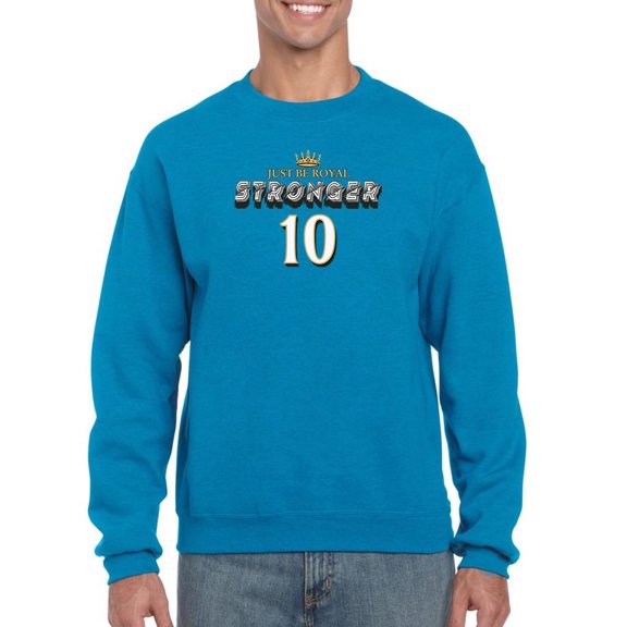 Just Be Royal Stronger Sweatshirt Men -Image by Shutterstock, Male Large