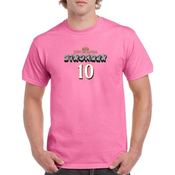 Just Be Royal Stronger T-Shirt Men -Image by Shutterstock, Male XX-Large