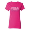 thumbnail image 1 of Just Because I Agree With You Doesn't Mean You're Right Sarcastic Novelty Gift Idea Adult Humor Funny Women's Casual Tees, 1 of 3