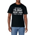 thumbnail image 1 of Just Because I'm Awake Funny Tee for Tweens and Teens T-Shirt, 1 of 4