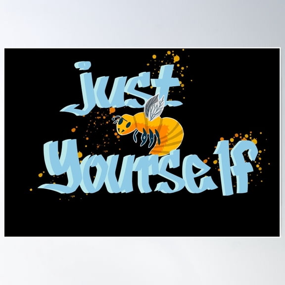 Just Bee Yourself Poster Wall Art, Modern Wall Decor For Living Room Bedroom, 8x12 UNFRAMED
