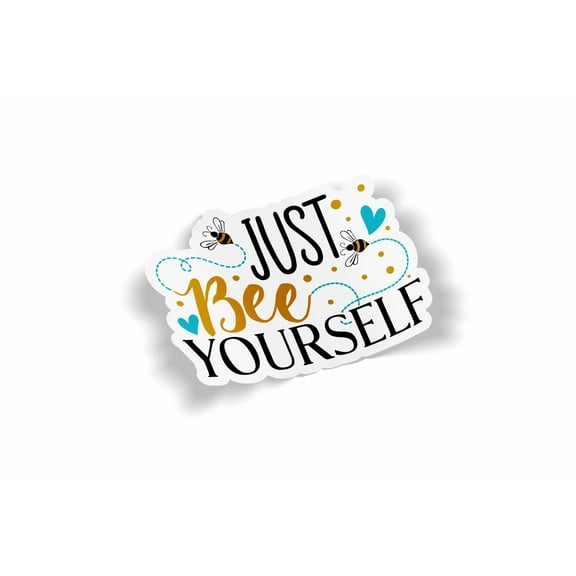 Just Bee Yourself Waterproof Sticker
