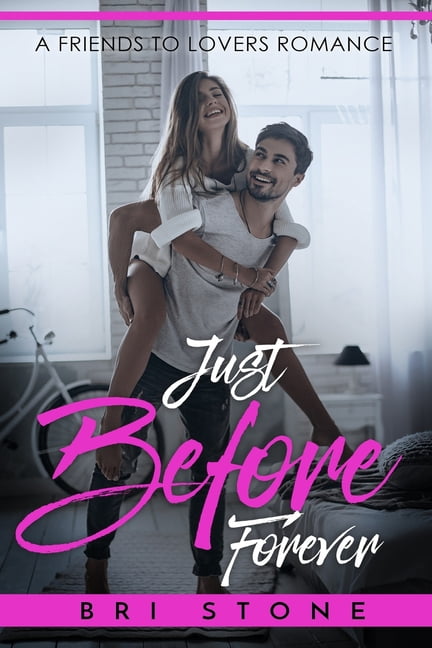Just Before Forever: A Friends to Lovers Romance, (Paperback)