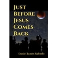 thumbnail image 1 of Just Before Jesus Comes Back (Paperback), 1 of 1
