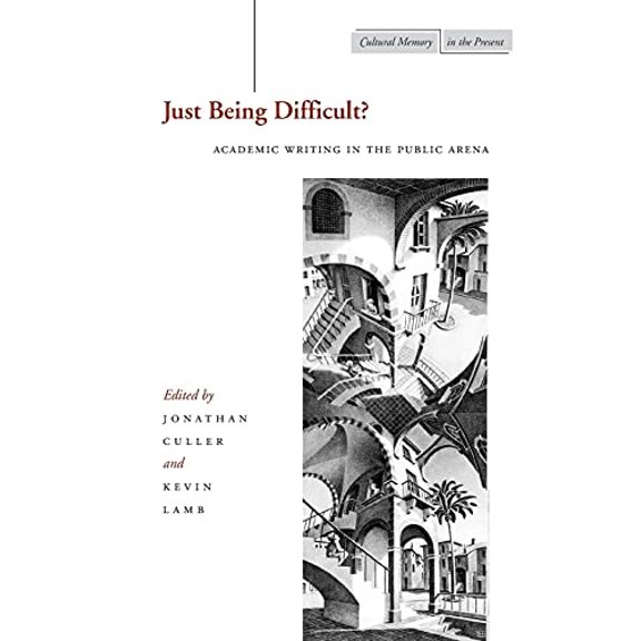 Pre-Owned Just Being Difficult?: Academic Writing in the Public Arena (Paperback) 0804747105 9780804747103