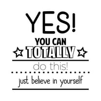 Just Believe in Yourself Yes You Can Do It Motivational Quote Vinyl Decal Wall Art Sticker Designs Vinyl Stickers For Home House Walls Rooms Windows Bedroom Decoration Size (26x26 inch)
